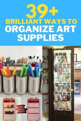 how to organize art supplies in a small space how to use art supplies effectively in a limited area